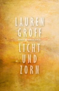 Lauren Groff - Licht und Zorn (Cover)